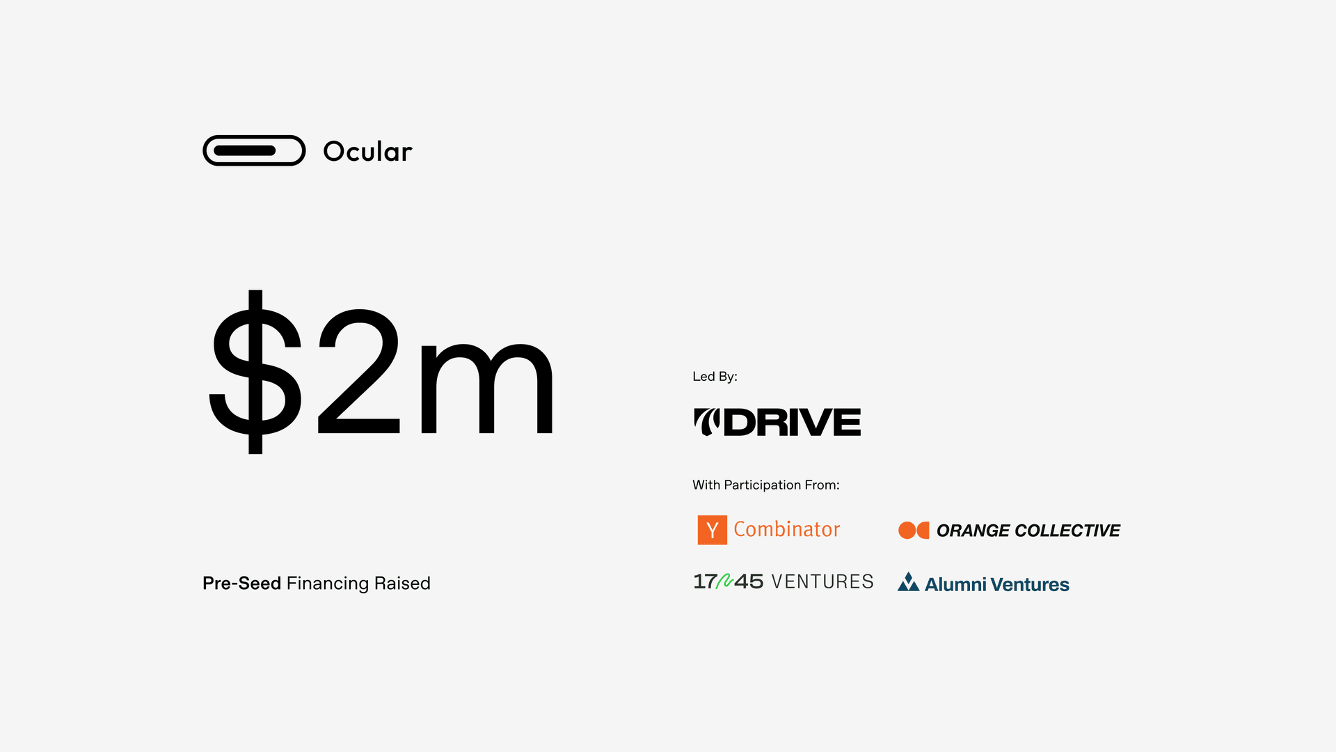 $2M Pre-Seed Round from Drive Capital, Y Combinator, and Other Investors.